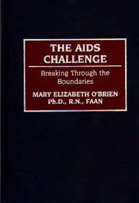 Cover image for The AIDS Challenge: Breaking Through the Boundaries