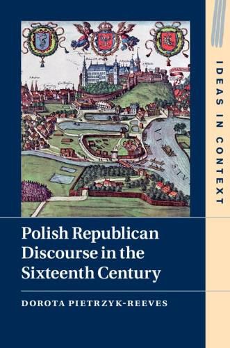 Cover image for Polish Republican Discourse in the Sixteenth Century