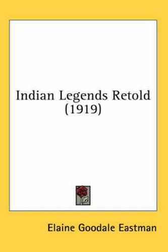 Cover image for Indian Legends Retold (1919)