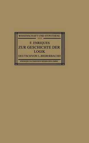 Cover image for Zur Geschichte Der Logik: Grundlagen Und Aufbau Der Wissenschaft Im Urteil Der Mathematischen Denker