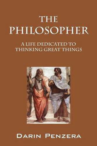 Cover image for The Philosopher: A Life Dedicated to Thinking Great Things