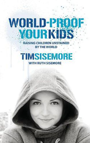 Cover image for World-proof Your Kids: Raising Children Unstained by the World