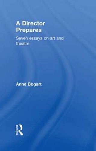 Cover image for A Director Prepares: Seven Essays on Art and Theatre