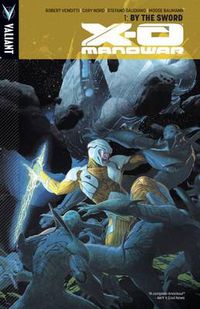Cover image for X-O Manowar Volume 1: By The Sword