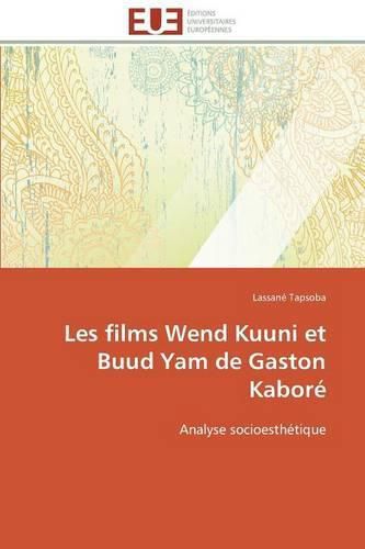 Cover image for Les Films Wend Kuuni Et Buud Yam de Gaston Kabor 