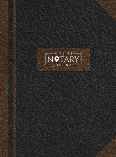 Cover image for Mobile Notary Journal: Hardbound Record Book Logbook for Notarial Acts, 390 Entries, 8.5  x 11 , Black and Brown Cover