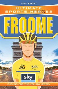 Cover image for Ultimate Sports Heroes - Chris Froome: Cycling for the Yellow Jersey