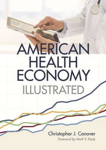 Cover image for The American Health Economy Illustrated