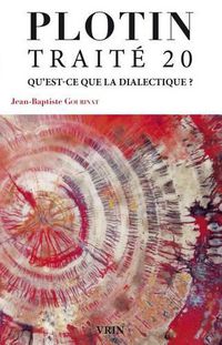 Cover image for Traite 20 Qu'est-Ce Que La Dialectique?