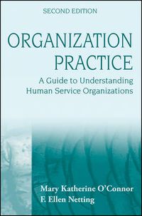 Cover image for Organization Practice: A Guide to Understanding Human Service Organizations