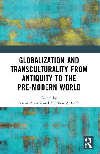 Cover image for Globalization and Transculturality from Antiquity to the Pre-Modern World