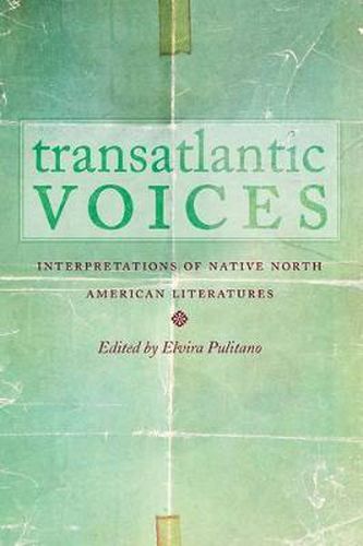 Cover image for Transatlantic Voices: Interpretations of Native North American Literatures