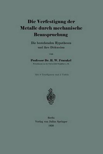 Cover image for Die Verfestigung Der Metalle Durch Mechanische Beanspruchung: Die Bestehenden Hypothesen Und Ihre Diskussion