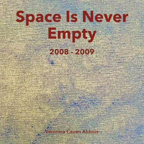 Cover image for Space Is Never Empty 2008 - 2009