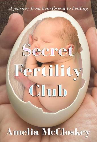 Cover image for Secret Fertility Club: A journey from heartbreak to healing