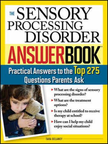 Cover image for The Sensory Processing Disorder Answer Book: Practical Answers to the Top 250 Questions Parents Ask