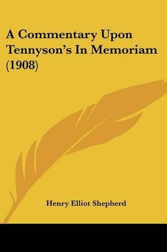 Cover image for A Commentary Upon Tennyson's in Memoriam (1908)