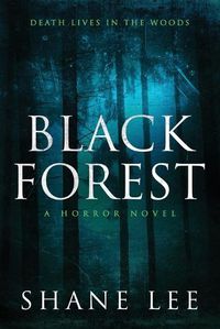Cover image for Black Forest: A Horror Novel