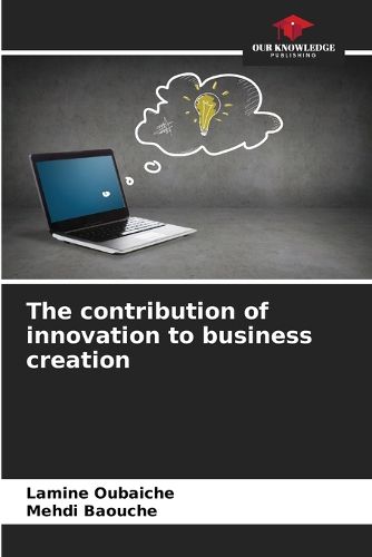 Cover image for The contribution of innovation to business creation