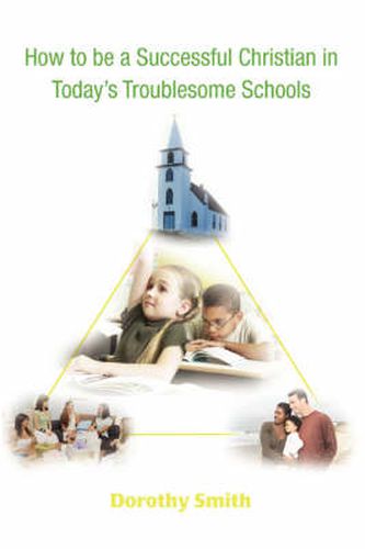 Cover image for How to be a Successful Christian in Today's Troublesome Schools