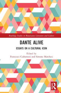 Cover image for Dante Alive: Essays on a Cultural Icon