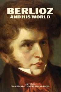 Cover image for Berlioz and His World