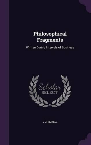 Cover image for Philosophical Fragments: Written During Intervals of Business