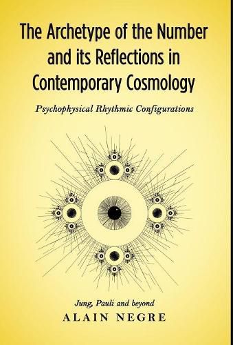 Cover image for The Archetype of the Number and its Reflections in Contemporary Cosmology: Psychophysical Rhythmic Configurations - Jung, Pauli and Beyond