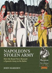 Cover image for Napoleon'S Stolen Army: How the Royal Navy Rescued a Spanish Army in the Baltic