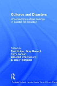 Cover image for Cultures and Disasters: Understanding Cultural Framings in Disaster Risk Reduction