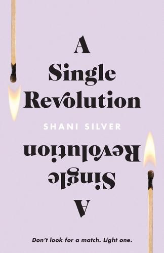 Cover image for A Single Revolution: Don't look for a match. Light one.