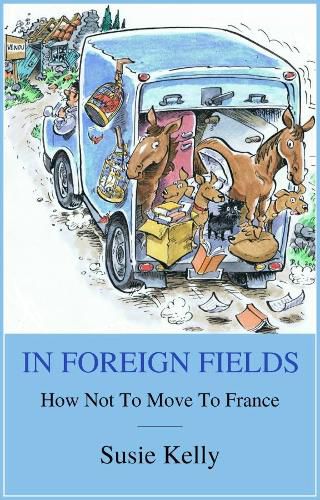 Cover image for In Foreign Fields: How Not To Move To France