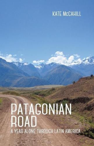Cover image for Patagonian Road: A Year Alone Through Latin America
