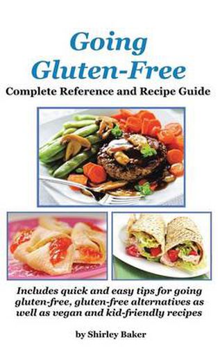 Cover image for Going Gluten-Free: Complete Reference and Recipe Guide