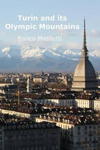 Cover image for Turin and its Olympic Mountains