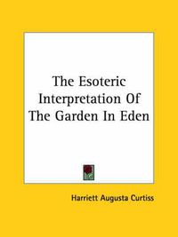 Cover image for The Esoteric Interpretation of the Garden in Eden