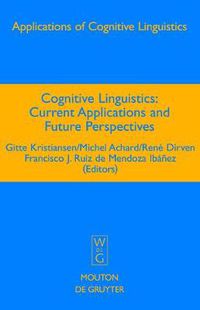 Cover image for Cognitive Linguistics: Current Applications and Future Perspectives