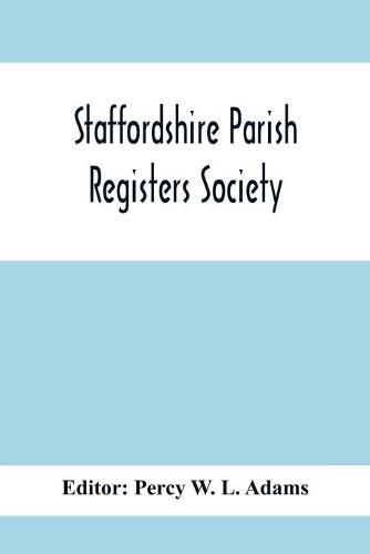 Staffordshire Parish Registers Society; Deanery Of Newcastle Betley Parish Register