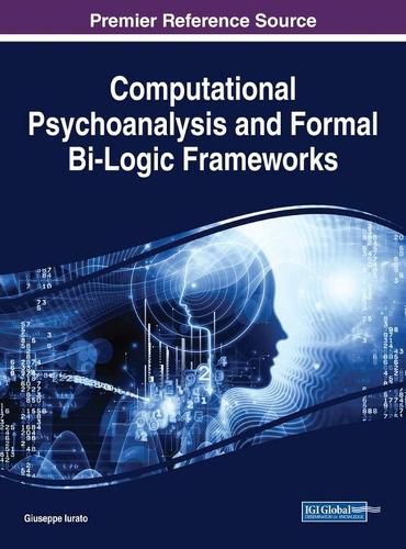 Cover image for Computational Psychoanalysis and Formal Bi-Logic Frameworks