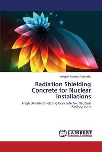 Cover image for Radiation Shielding Concrete for Nuclear Installations