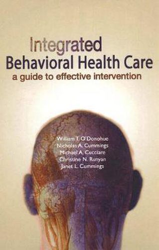 Cover image for Integrated Behavioral Healthcare: A Guide To Effective Intervention