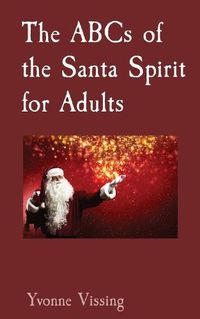 Cover image for The ABCs of the Santa Spirit for Adults