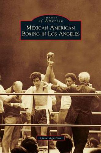 Cover image for Mexican American Boxing in Los Angeles