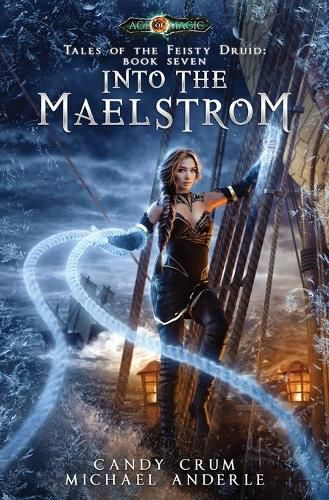 Cover image for Into The Maelstrom: Age Of Magic - A Kurtherian Gambit Series