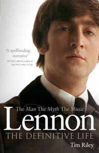 Cover image for Lennon: The Man, the Myth, the Music - The Definitive Life
