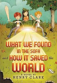 Cover image for What We Found in the Sofa and How it Saved the World
