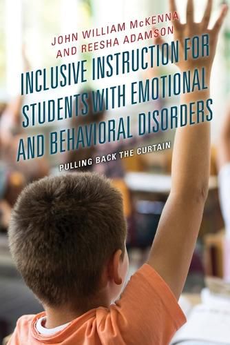 Inclusive Instruction for Students with Emotional and Behavioral Disorders: Pulling Back the Curtain