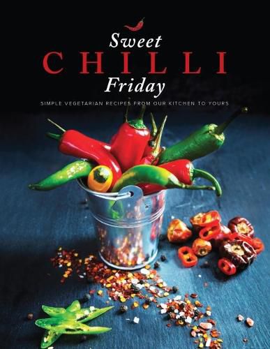Cover image for Sweet Chilli Friday: Simple vegetarian recipes from our kitchen to yours