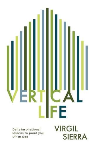 Cover image for Vertical Life: Daily inspirational lessons to point you UP to God