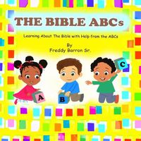 Cover image for The Bible ABC's: Learning About The Bible with Help from the ABC's